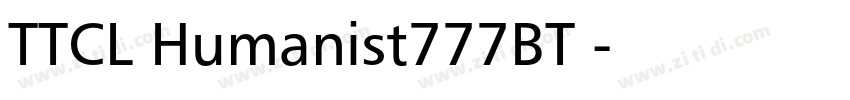 TTCL Humanist777BT 字体转换 TTCL Humanist777BT 字体转换